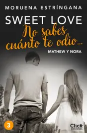 Portada No sabes cuánto te odio... Serie Sweet love 3