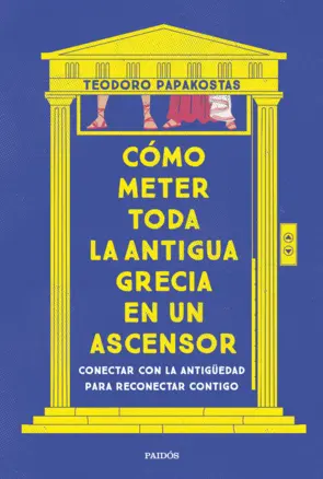Portada Cómo meter toda la Antigua Grecia en un ascensor
