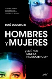 Portada Hombres y mujeres: ¿qué nos dice la neurociencia? (Edición mexicana)