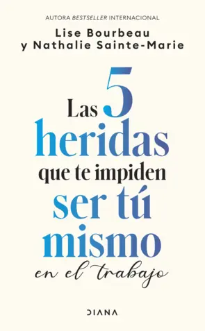 Portada Las 5 heridas que te impiden ser tú mismo en el trabajo (Spanish Edition)