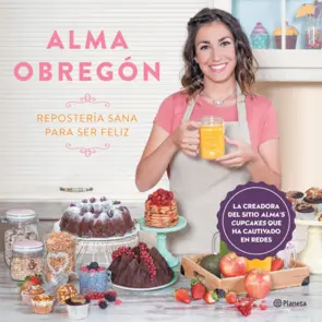 Portada Repostería sana para ser feliz (Edición mexicana)