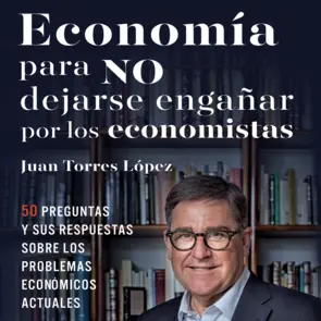 Portada Economía para NO dejarse engañar por los economistas