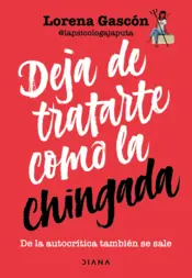 Portada Deja de tratarte como la chingada (Edición mexicana)