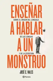 Portada Enseñar a hablar a un monstruo (Edición mexicana)